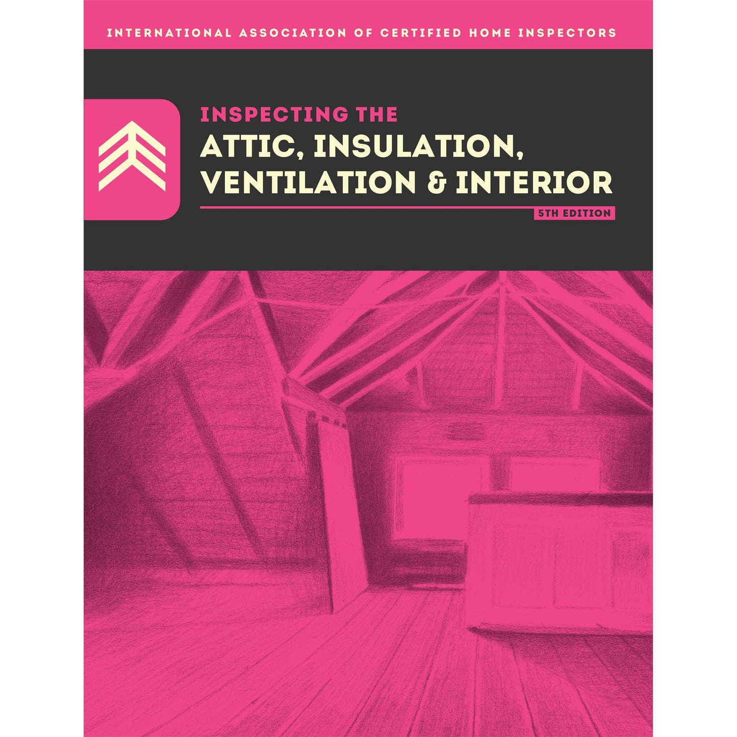 Inspecting the Attic, Insulation, Ventilation and Interior Book