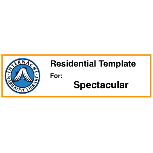 InterNACHI Narrative Library Residential Template for Spectacular