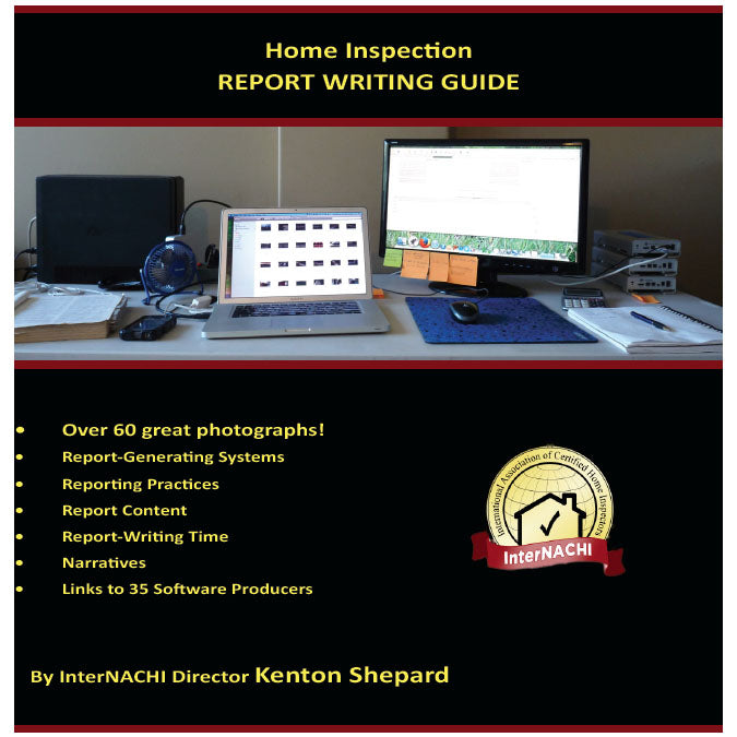 Home Inspection Report-Writing Guide by Kenton Shepard