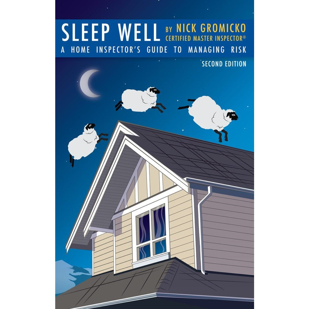 Sleep Well: A Home Inspector's Guide to Managing Risk- 2nd Edition PDF