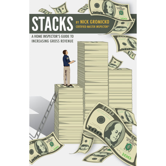 STACKS: A Home Inspector’s Guide to Increasing Gross Revenue